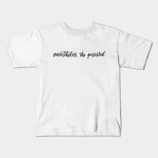 Nevertheless, She Persisted Hand Lettered Kids T-Shirt